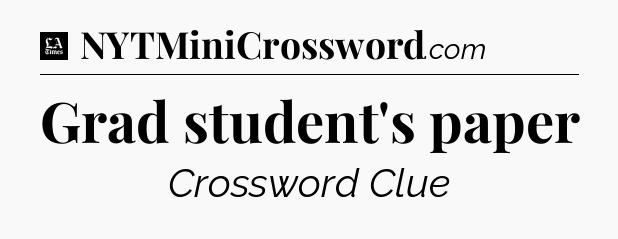 Grad student's paper - LA Times Crossword