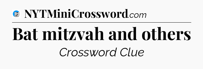 Bat mitzvah and others Crossword Clue