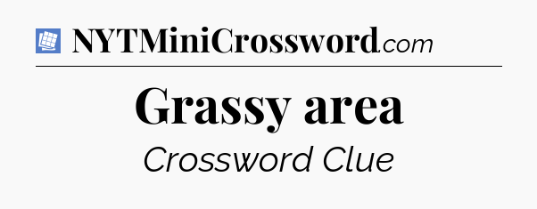 Grassy area Puzzle Page Crossword Clue