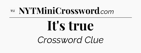 It's true - WSJ Crossword