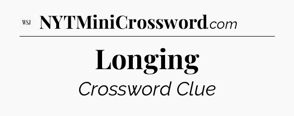 Longing - WSJ Crossword