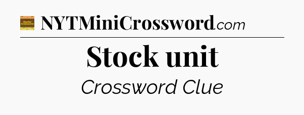 Stock unit - Eugene Sheffer Crossword