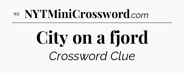 City on a fjord - WSJ Crossword
