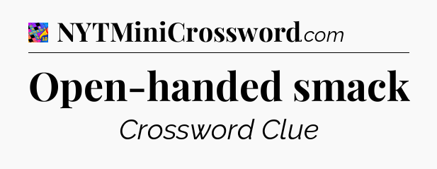 Open-handed smack Crossword Clue