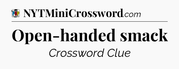 Open-handed smack Crossword Clue