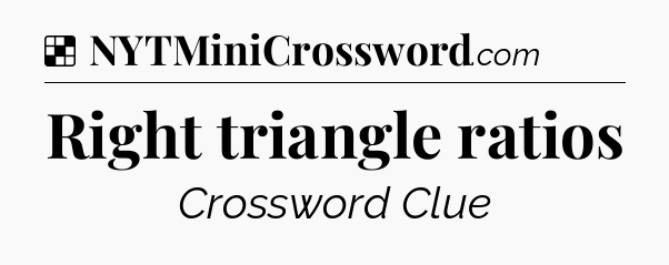 Solution: Right triangle ratios - NYT Crossword