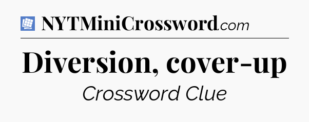 Diversion, cover-up Puzzle Page Crossword Clue