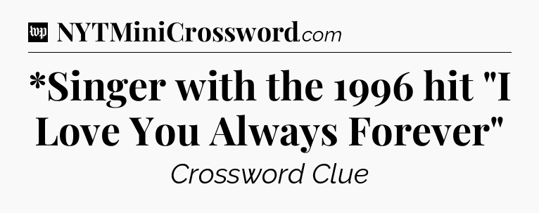 *Singer with the 1996 hit 