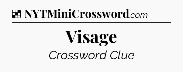 Solution: Visage - NYT Crossword
