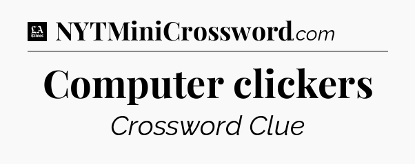 Computer clickers - LA Times Crossword