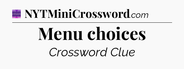 Menu choices - Thomas Joseph Crossword