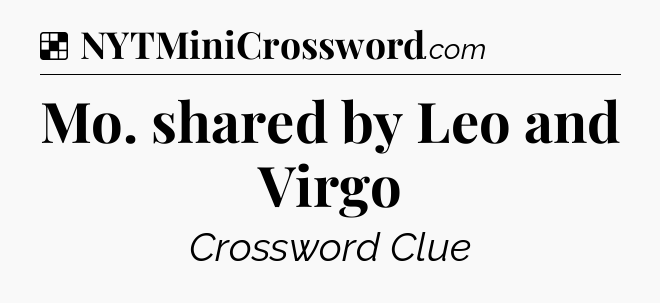 Solution: Mo. shared by Leo and Virgo - NYT Crossword
