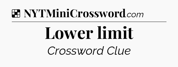 Solution: Lower limit - NYT Crossword