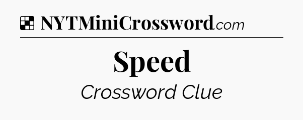 Solution: Speed - NYT Crossword