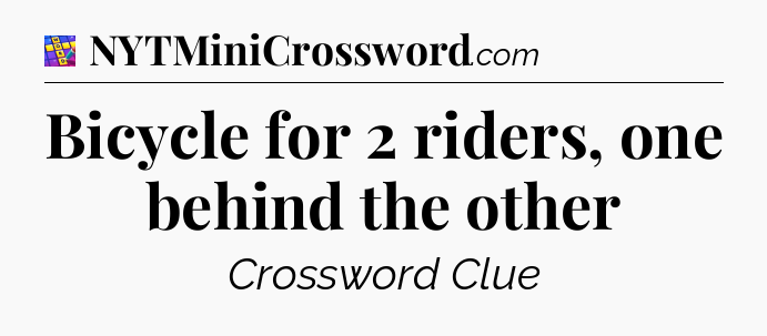 Bicycle for 2 riders, one behind the other Codycross