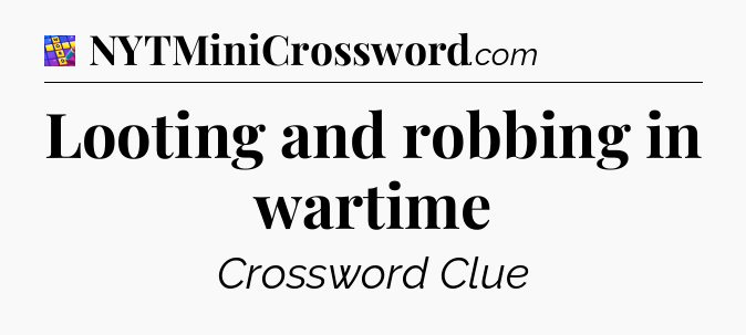 Looting and robbing in wartime Codycross