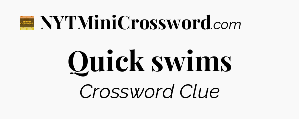 Quick swims - Eugene Sheffer Crossword