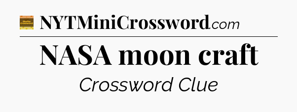 NASA moon craft - Eugene Sheffer Crossword