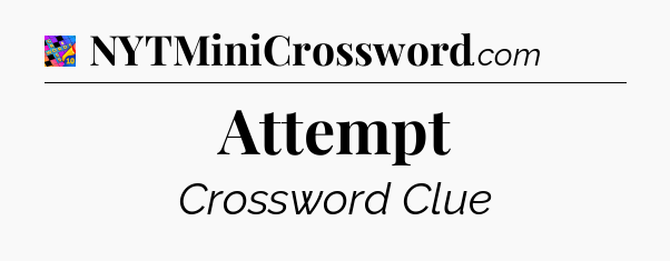 Attempt Crossword Clue