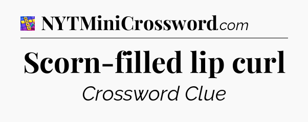 Scorn-filled lip curl Codycross