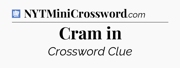 Cram in Puzzle Page Crossword Clue