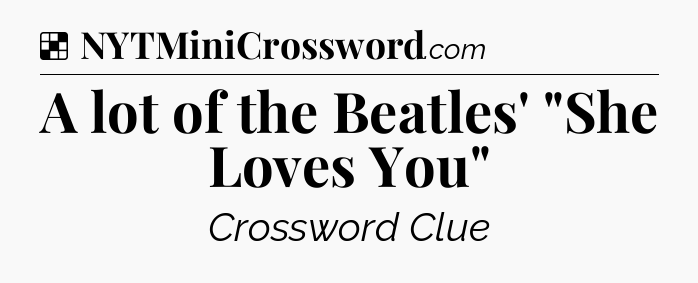 Solution: A lot of the Beatles' 