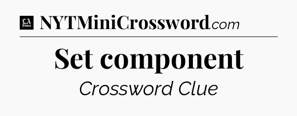 Set component - LA Times Crossword