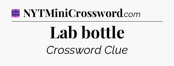 Lab bottle - Thomas Joseph Crossword
