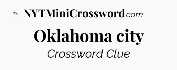 Oklahoma city - WSJ Crossword