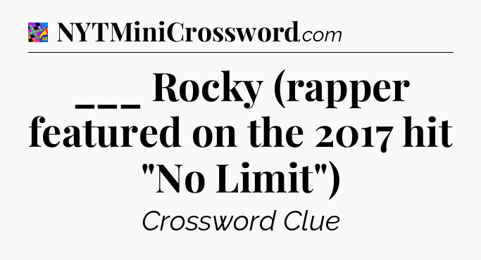 ___ Rocky (rapper featured on the 2017 hit 