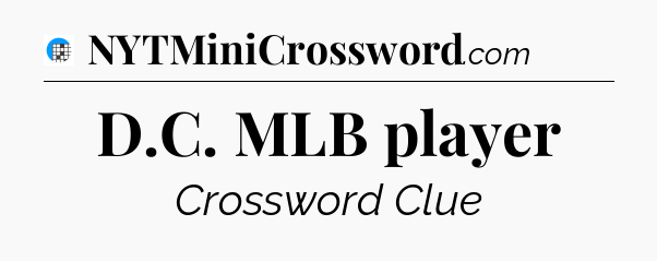 D.C. MLB player Crossword Clue