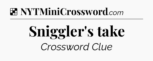 Solution: Sniggler's take - NYT Crossword