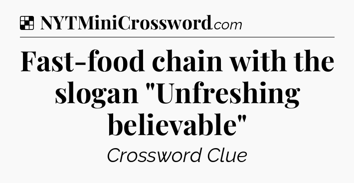 Solution: Fast-food chain with the slogan 