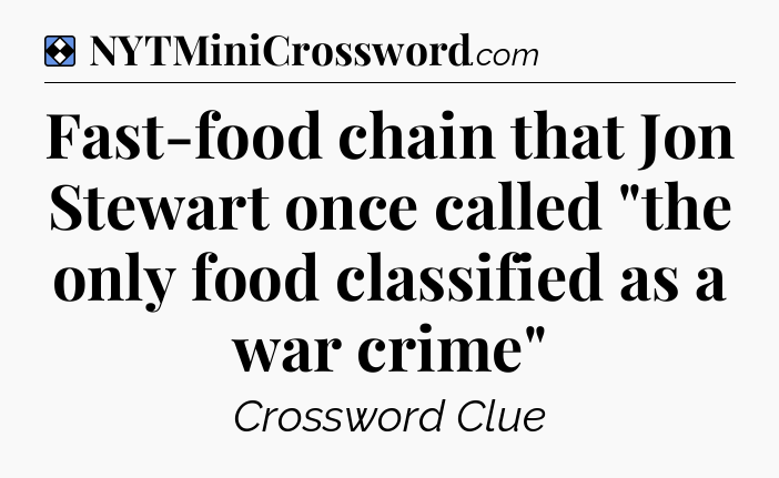 Solution: Fast-food chain that Jon Stewart once called 