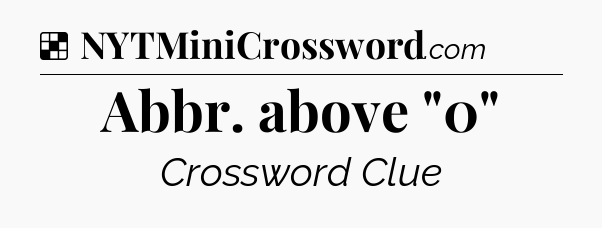Solution: Abbr. above 