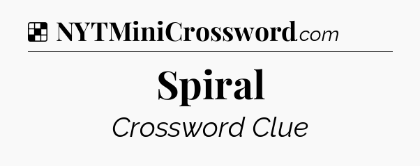 Solution: Spiral - NYT Crossword
