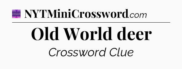 Old World deer - Thomas Joseph Crossword