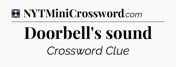 Solution: Doorbell's sound - NYT Mini Crossword