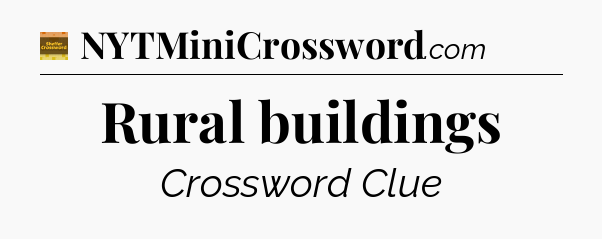 Rural buildings - Eugene Sheffer Crossword