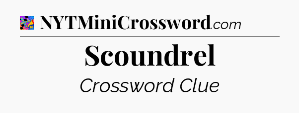 Scoundrel Crossword Clue