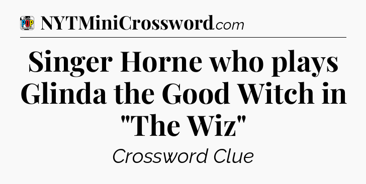 Singer Horne who plays Glinda the Good Witch in 