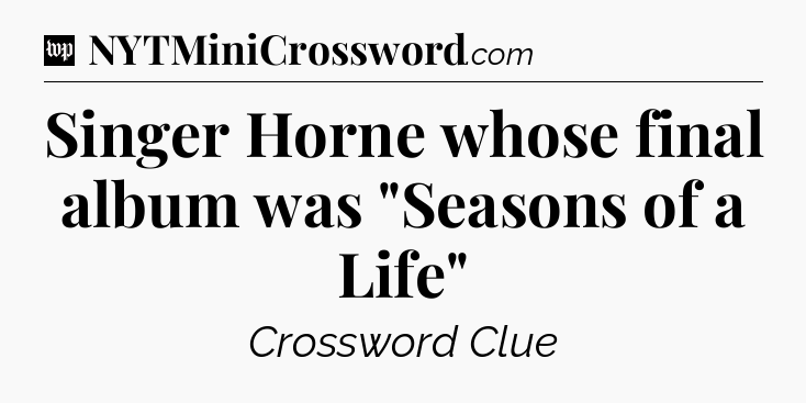 Singer Horne whose final album was 