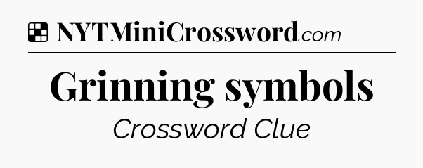 Solution: Grinning symbols - NYT Crossword