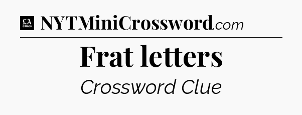 Frat letters - LA Times Crossword