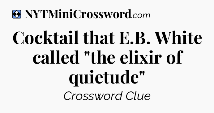 Solution: Cocktail that E.B. White called 