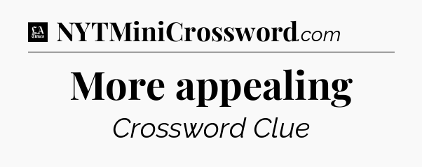 More appealing - LA Times Crossword