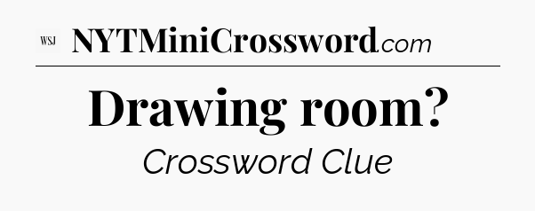 Drawing room - WSJ Crossword