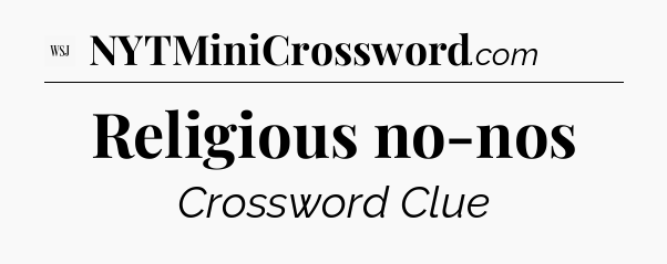 Religious no-nos - WSJ Crossword