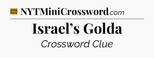 Israel’s Golda - Eugene Sheffer Crossword
