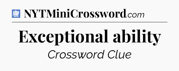 Exceptional ability Puzzle Page Crossword Clue